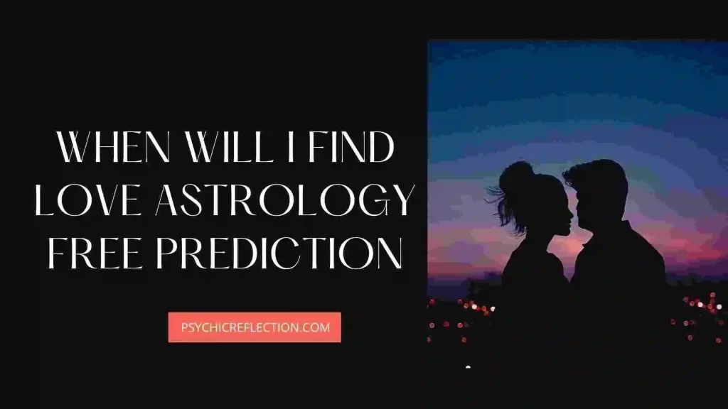 When Will I Find Love Astrology Free Prediction