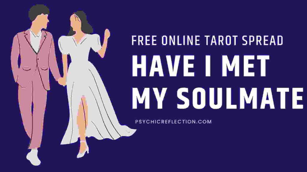 Have I Met My Soulmate Tarot Spread Free Online