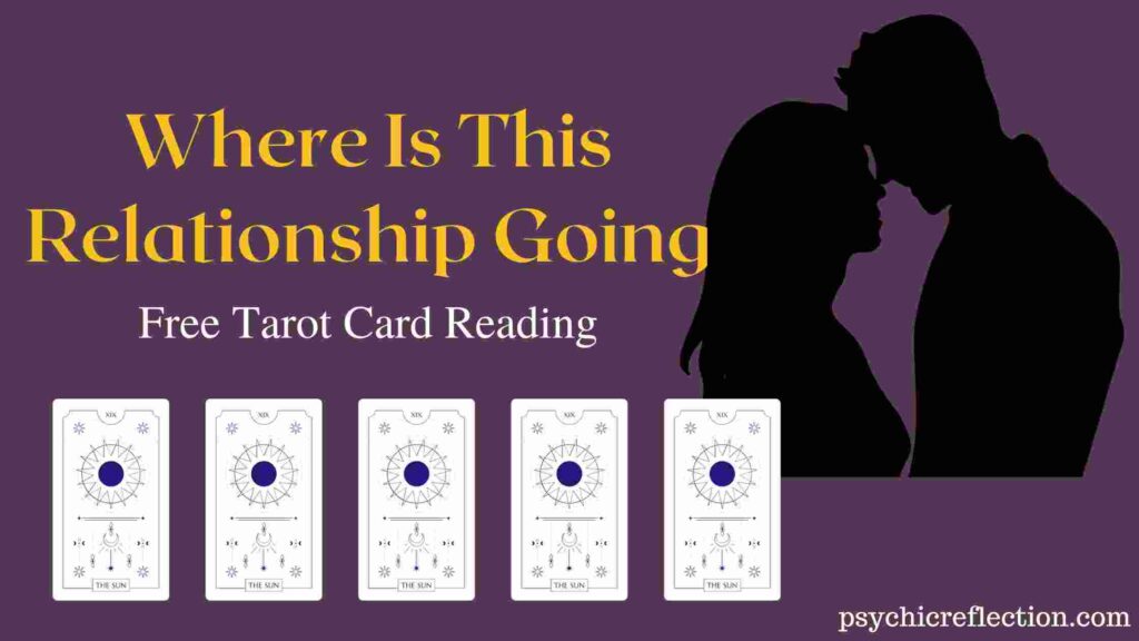 Where Is This Relationship Going Tarot Spread Free Online