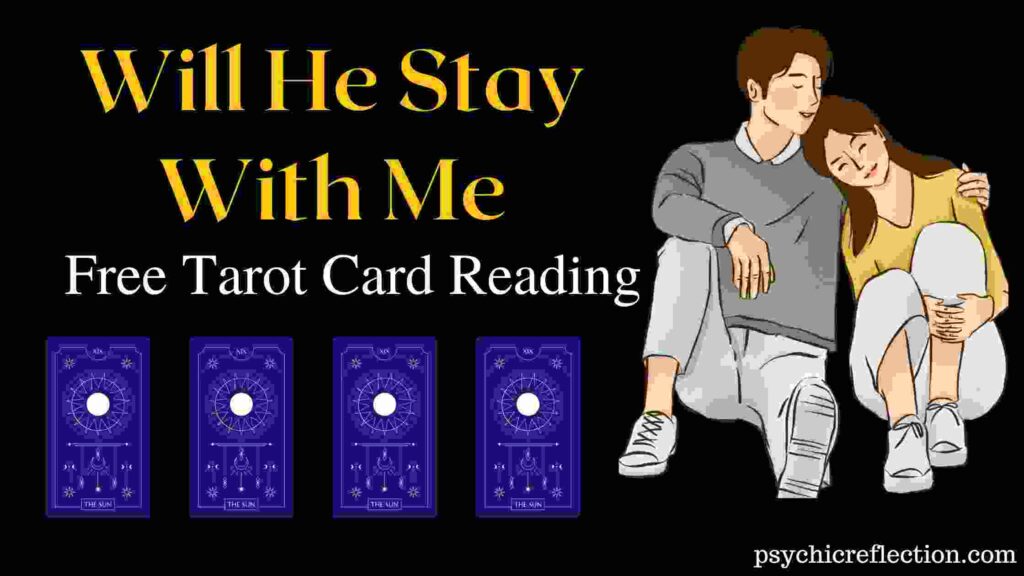 Will he stay with me tarot spread free online